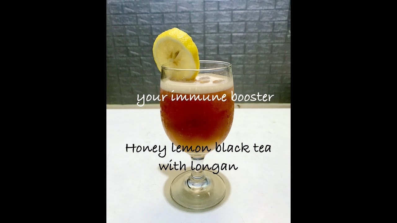 Your Immune Booster,  Honey Lemon Black Tea with Longan | Fresh recipe from fresh ingredients