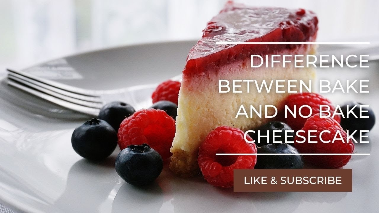 The Difference between Bake and No-Bake cheesecake