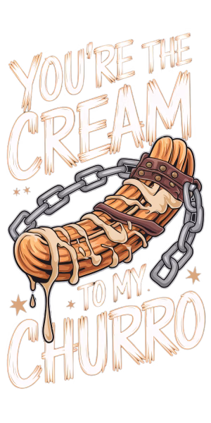 Cream to My Churro X-Rated Design