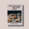Transform Leftover Bread Into Delicious Desserts