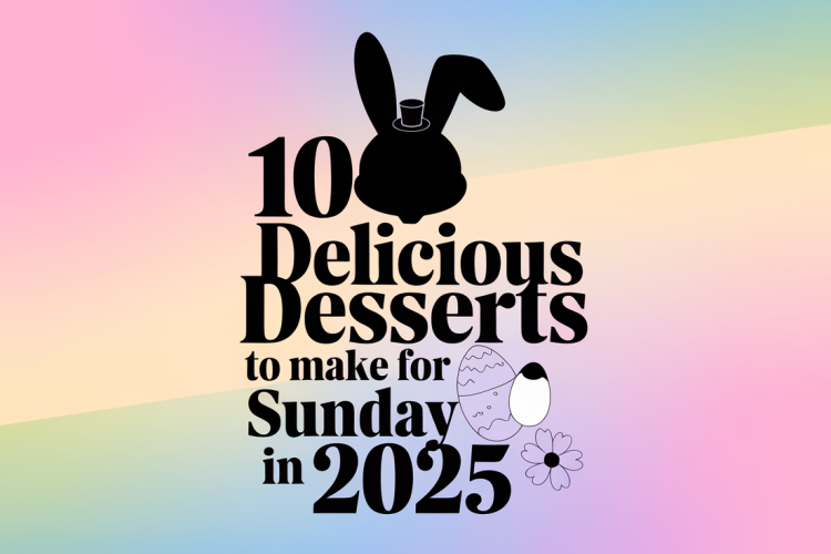 10 Delicious Desserts to Make for Easter Sunday in 2025