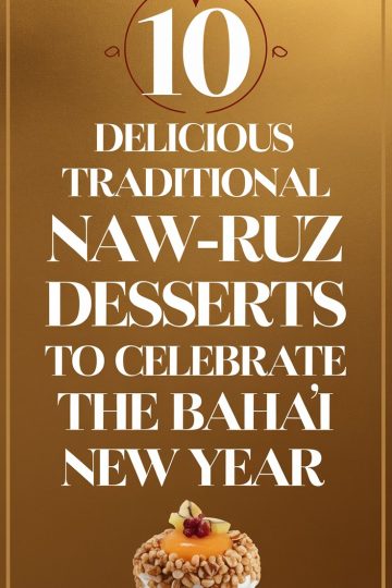 10 Delicious Traditional Naw-Ruz Desserts to Celebrate the Baha'i New Year