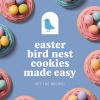 Easter Bird Nest Cookies Made Easy