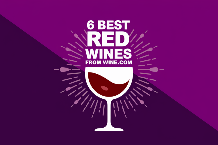 6 Best Red Wines from Wine.com
