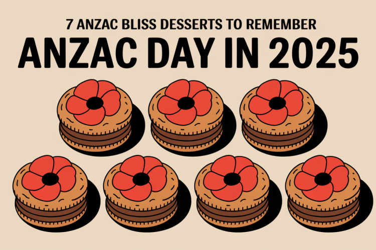 7 Anzac Bliss Desserts to Remember ANZAC Day in 2025
