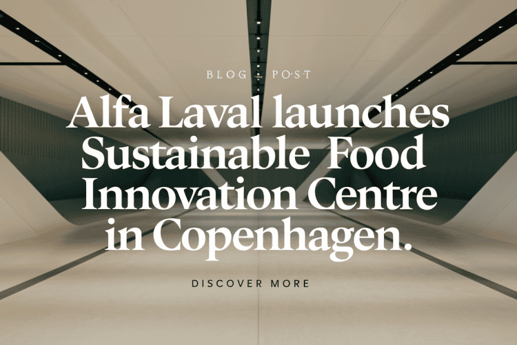 Alfa Laval Launches Sustainable Food Innovation Centre in Copenhagen