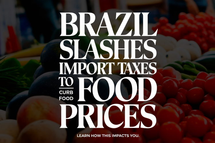 Brazil Cuts Import Taxes to Tackle Rising Food Inflation
