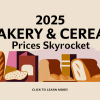 Rising Prices for Baked Foods and Cereals in 2025