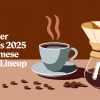 Cafely’s 2025 Vietnamese Coffee Lineup Unveiled
