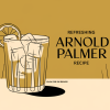 How to Make a Classic Arnold Palmer Drink