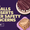 FDA Recalls Desserts Over Safety Concerns