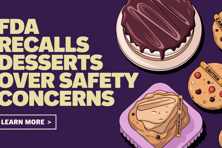 FDA Recalls Desserts Over Safety Concerns