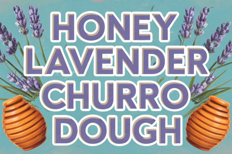 Easy Honey Lavender Churro Dough Recipe – Tested & Delicious!