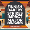 Finnish Bakery Strikes Impact Major Companies