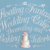 Floating Fantasy Wedding Cake Decorating and Baking Tutorial