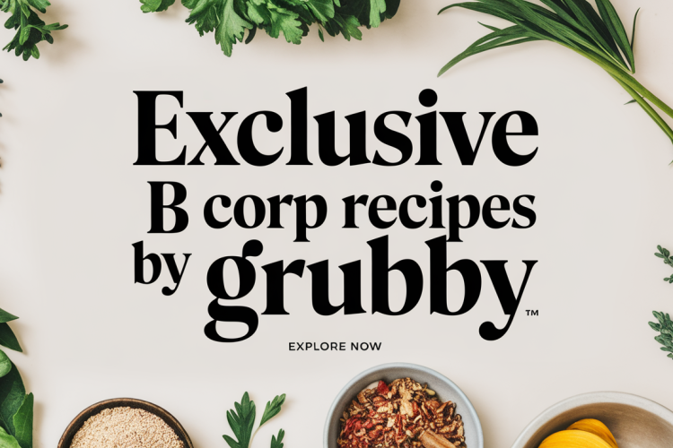GRUBBY Unveils Exclusive B Corp Recipe Range