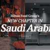 Hilton Food Group Expands to Saudi Arabia