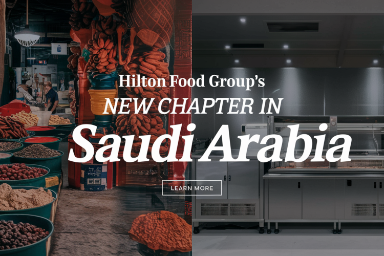 Hilton Food Group Expands to Saudi Arabia