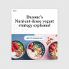 Danone’s Nutrient-Dense Yogurt Strategy Explained