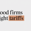 Major US Food Firms Seek Tariff Exemptions