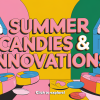 Mars Wrigley’s Summer Candies and Retail Innovations Unveiled