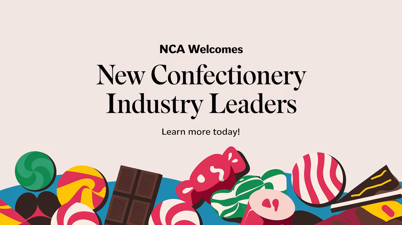 NCA Welcomes New Confectionery Industry Leaders