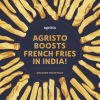 Agristo Expands French Fries Production in India