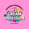 Rashmika Mandanna Shares Her Ice Cream Obsession