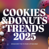 Future of Fresh Bakery: Cookies and Donuts Trends 2025