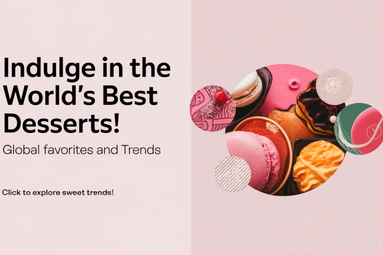 Best Desserts in the World: Global Favorites and Trends
