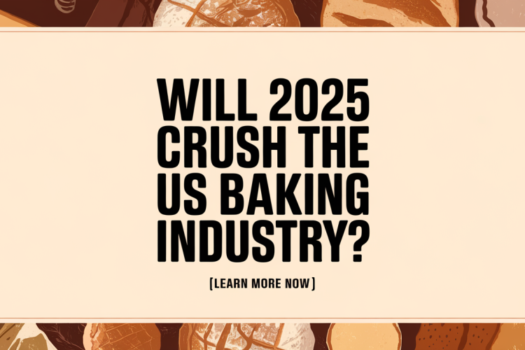 Tariffs Threaten US Baking Industry in 2025