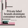 Private Label Brands Dominate Consumer Markets