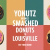 Yonutz Brings Smashed Donuts to Louisville