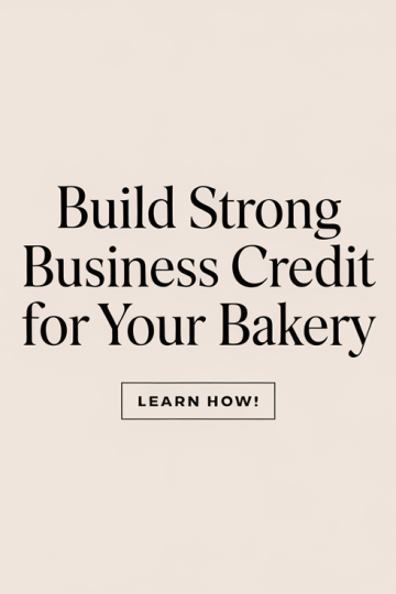 Build Strong Business Credit for Your Bakery