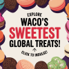 Around The World: Waco’s Global Dessert Destination