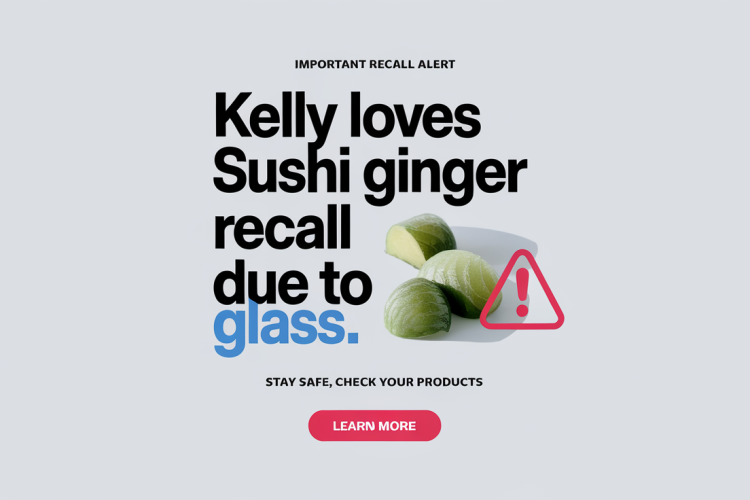 Kelly Loves Sushi Ginger Recall Due to Glass