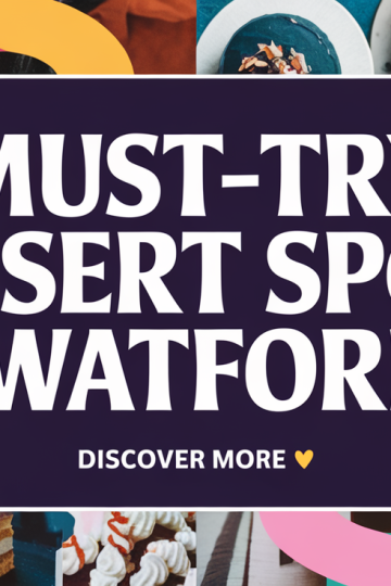 Top Dessert Spots in Watford to Satisfy Your Sweet Tooth