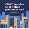 CamCo Launches $1.8 Billion Job Creation Fund