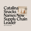 Catalina Snacks Names New Supply Chain Leader