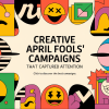Creative April Fools’ Marketing Campaigns That Captured Attention