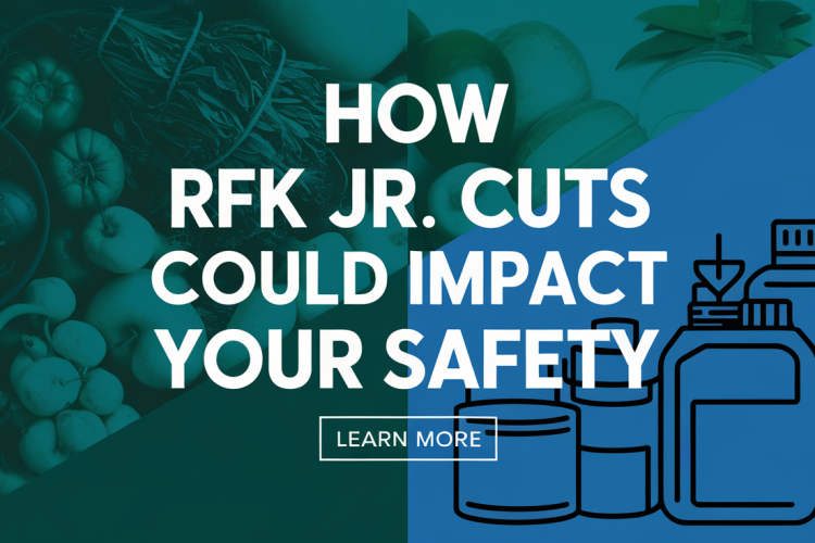 RFK Jr. Cuts Threaten Food and Chemical Safety