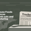 TreeHouse Foods Announces Major Job Cuts and Restructuring