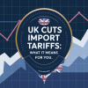 UK Slashes Import Tariffs to Boost Economy