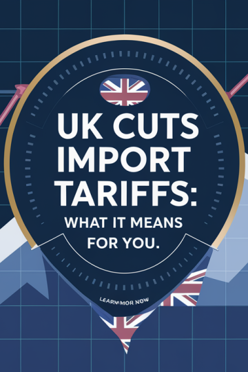 UK Slashes Import Tariffs to Boost Economy