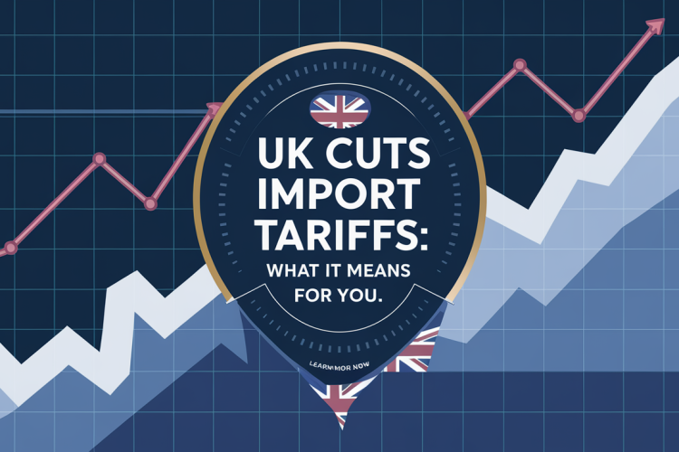 UK Slashes Import Tariffs to Boost Economy