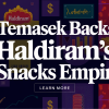 Temasek Invests in Haldiram Snacks Stake