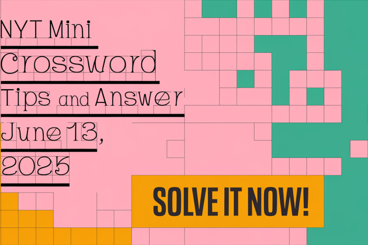NYT Mini Crossword Tips and Answers June 13, 2025